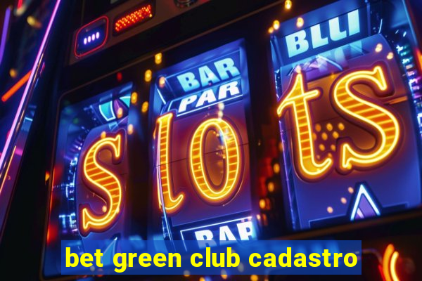 bet green club cadastro